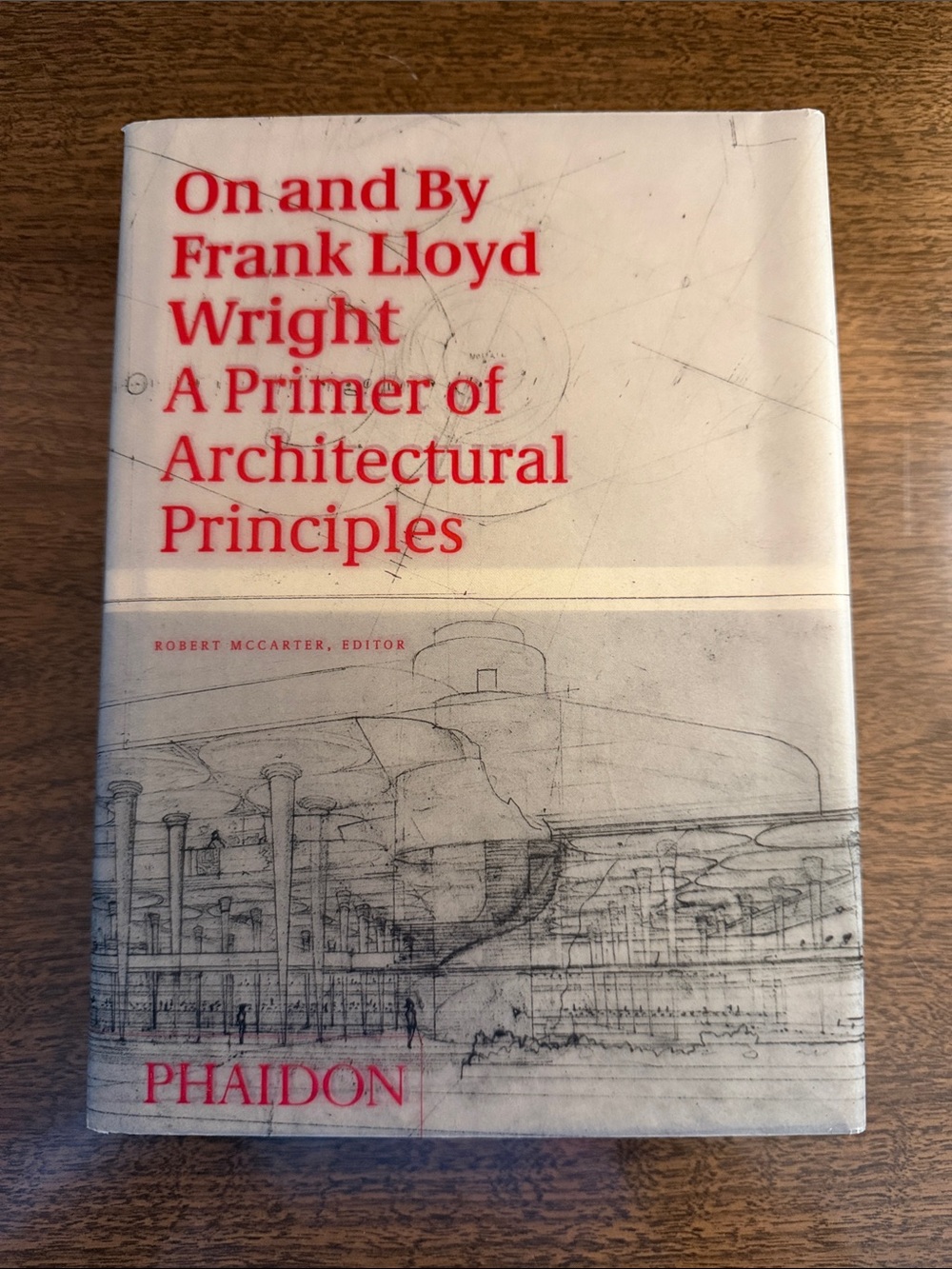 On and By Frank Lloyd Wright A Primer of Architectural Principles Book